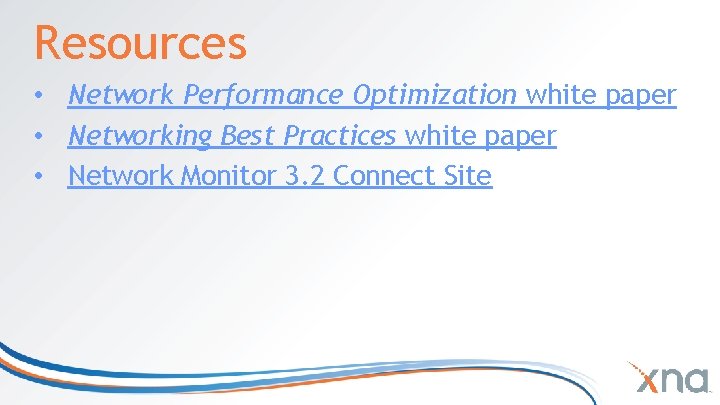 Resources • Network Performance Optimization white paper • Networking Best Practices white paper • Resources • Network Performance Optimization white paper • Networking Best Practices white paper •