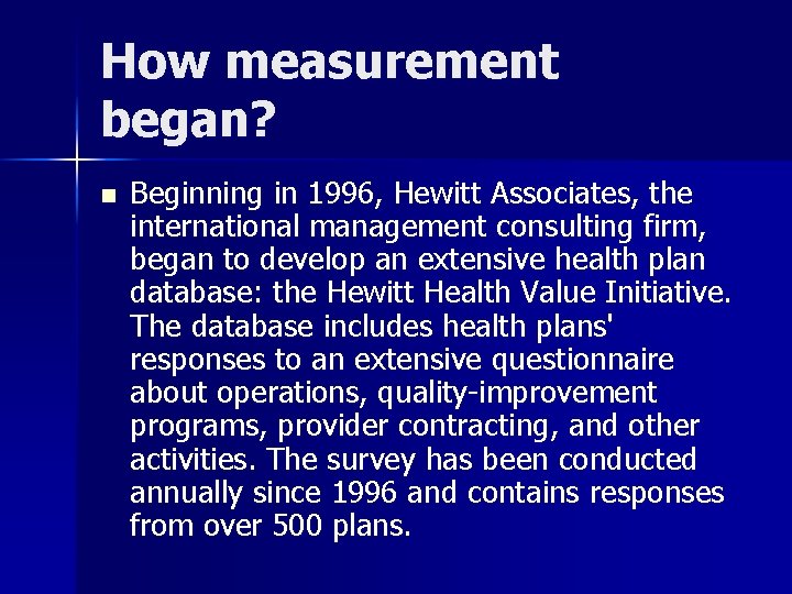 How measurement began? n Beginning in 1996, Hewitt Associates, the international management consulting firm,