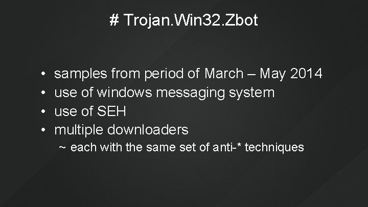 # Trojan. Win 32. Zbot • • samples from period of March – May