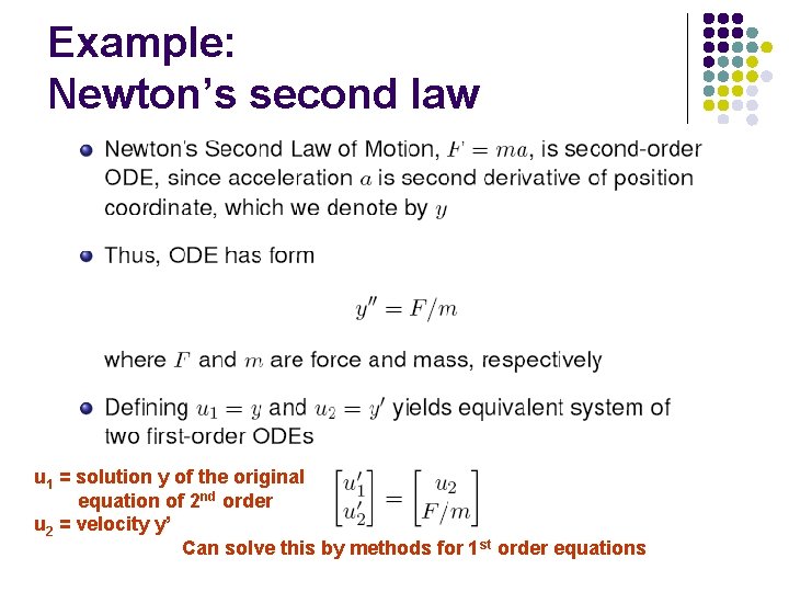 Example: Newton’s second law u 1 = solution y of the original equation of