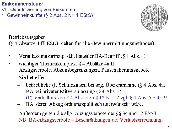 Einkommensteuer VII. Quantifizierung von Einkünften 1. Gewinneinkünfte (§ 2 Abs. 2 Nr. 1 ESt.