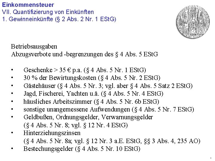 Einkommensteuer VII. Quantifizierung von Einkünften 1. Gewinneinkünfte (§ 2 Abs. 2 Nr. 1 ESt.