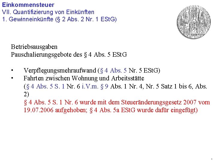 Einkommensteuer VII. Quantifizierung von Einkünften 1. Gewinneinkünfte (§ 2 Abs. 2 Nr. 1 ESt.