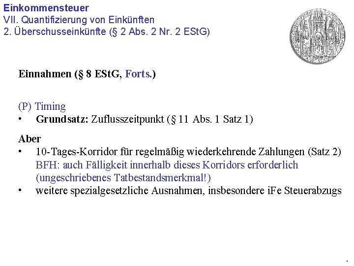 Einkommensteuer VII. Quantifizierung von Einkünften 2. Überschusseinkünfte (§ 2 Abs. 2 Nr. 2 ESt.