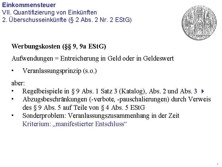 Einkommensteuer VII. Quantifizierung von Einkünften 2. Überschusseinkünfte (§ 2 Abs. 2 Nr. 2 ESt.