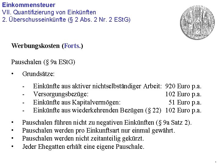 Einkommensteuer VII. Quantifizierung von Einkünften 2. Überschusseinkünfte (§ 2 Abs. 2 Nr. 2 ESt.