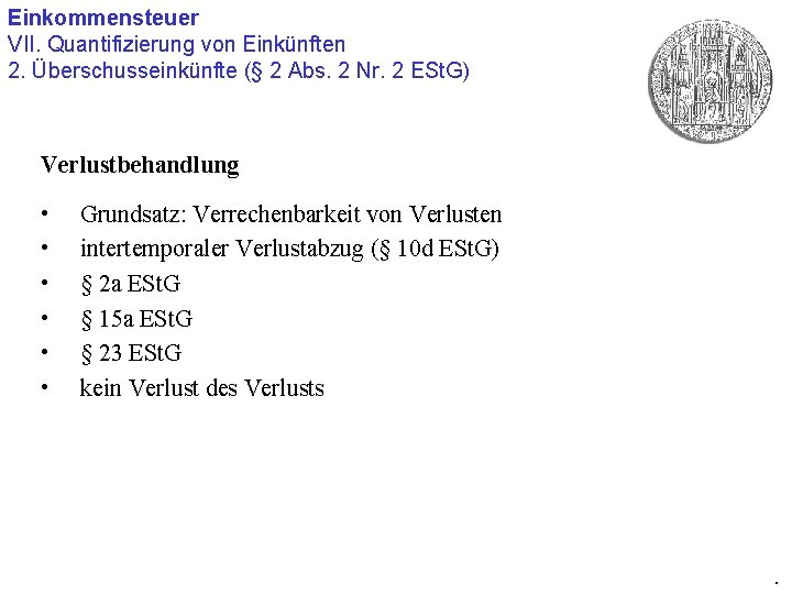 Einkommensteuer VII. Quantifizierung von Einkünften 2. Überschusseinkünfte (§ 2 Abs. 2 Nr. 2 ESt.