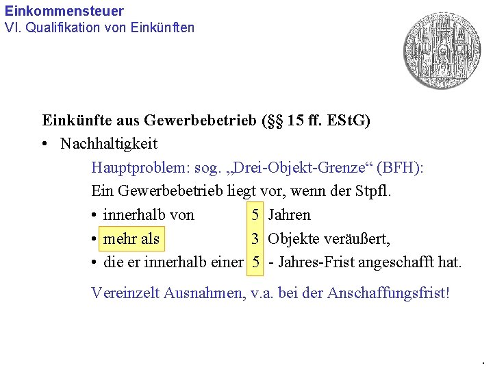 Einkommensteuer VI. Qualifikation von Einkünfte aus Gewerbebetrieb (§§ 15 ff. ESt. G) • Nachhaltigkeit