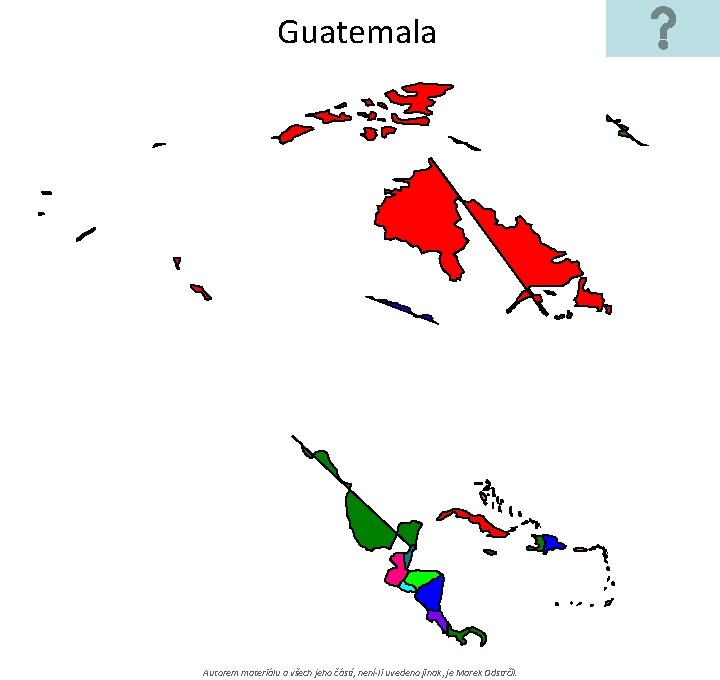 Guatemala Autorem materiálu a všech jeho částí, není-li uvedeno jinak, je Marek Odstrčil. 