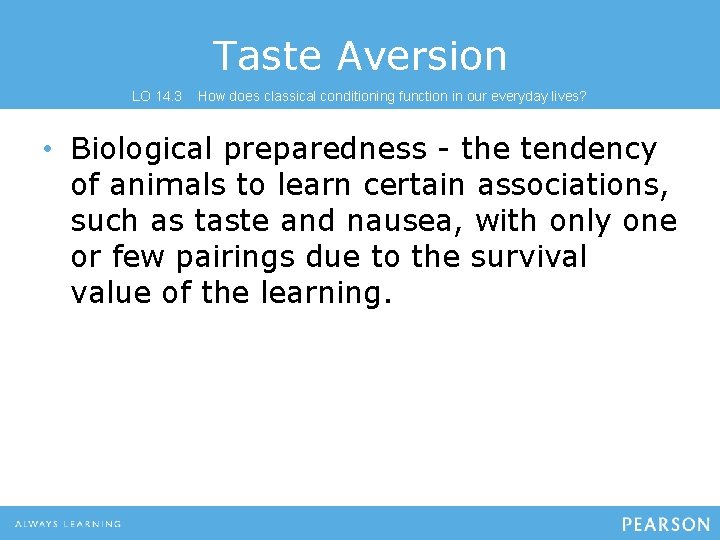 Taste Aversion LO 14. 3 How does classical conditioning function in our everyday lives? Taste Aversion LO 14. 3 How does classical conditioning function in our everyday lives?