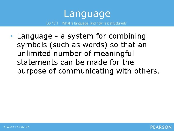 Language LO 17. 1 What is language, and how is it structured? • Language Language LO 17. 1 What is language, and how is it structured? • Language