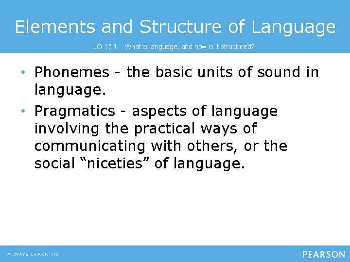 Elements and Structure of Language LO 17. 1 What is language, and how is Elements and Structure of Language LO 17. 1 What is language, and how is