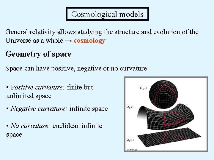 Cosmological models General relativity allows studying the structure and evolution of the Universe as Cosmological models General relativity allows studying the structure and evolution of the Universe as