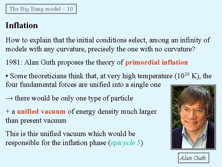 The Big Bang model – 10 Inflation How to explain that the initial conditions The Big Bang model – 10 Inflation How to explain that the initial conditions