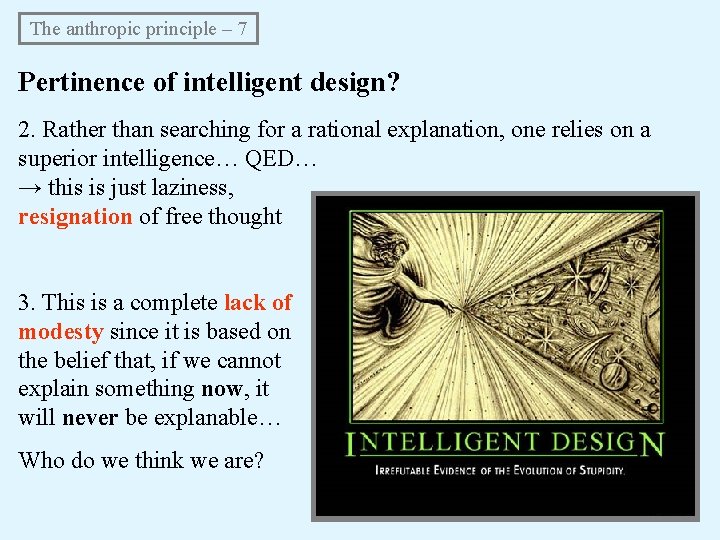 The anthropic principle – 7 Pertinence of intelligent design? 2. Rather than searching for The anthropic principle – 7 Pertinence of intelligent design? 2. Rather than searching for
