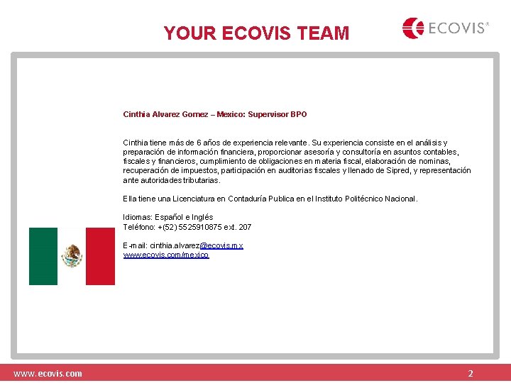 YOUR ECOVIS TEAM Cinthia Alvarez Gomez – Mexico: Supervisor BPO Cinthia tiene más de