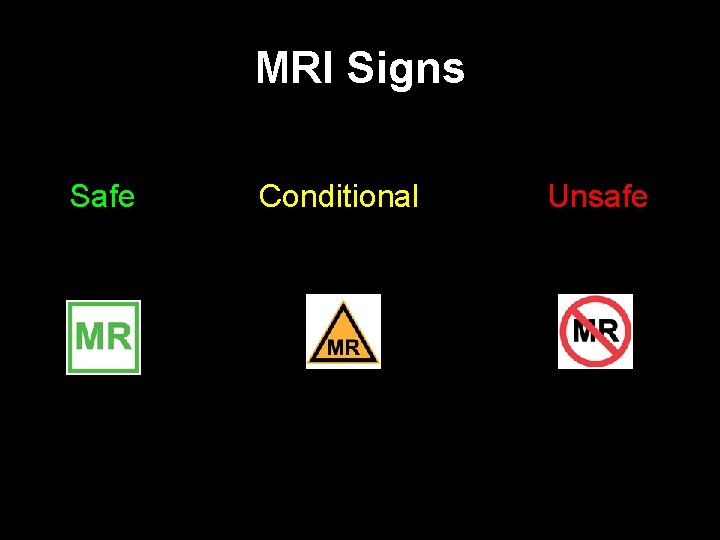 MRI Signs Safe Conditional Unsafe 