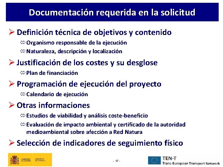 Documentación requerida en la solicitud Ø Definición técnica de objetivos y contenido ó Organismo