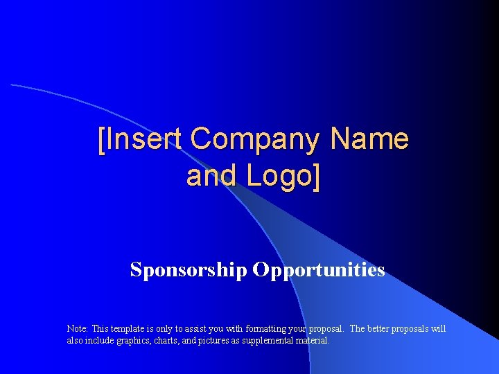 [Insert Company Name and Logo] Sponsorship Opportunities Note: This template is only to assist