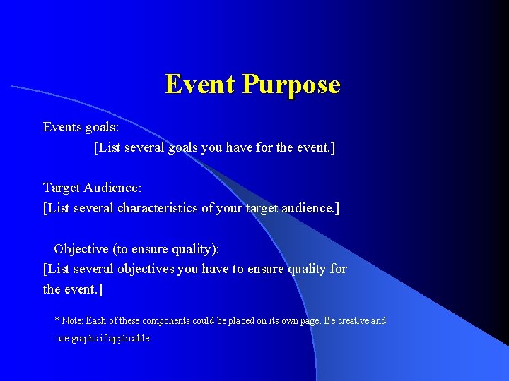 Event Purpose Events goals: [List several goals you have for the event. ] Target