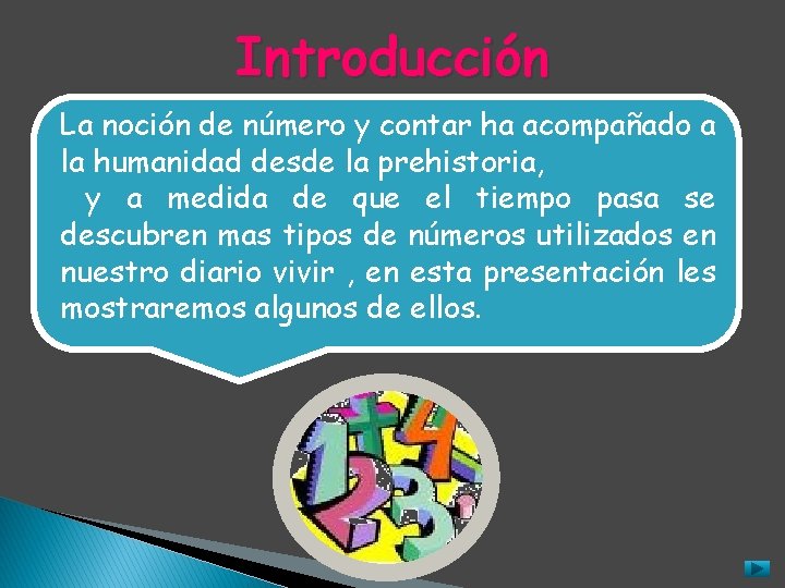 Introducción La noción de número y contar ha acompañado a la humanidad desde la Introducción La noción de número y contar ha acompañado a la humanidad desde la