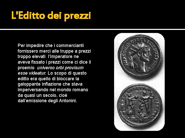 L'Editto dei prezzi Per impedire che i commercianti fornissero merci alle truppe a prezzi