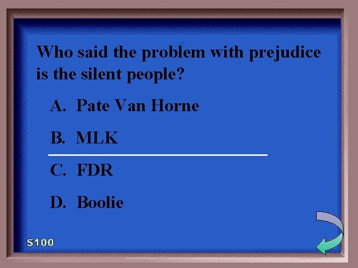 1 - 100 4 -100 Who said the problem with prejudice is the silent 1 - 100 4 -100 Who said the problem with prejudice is the silent