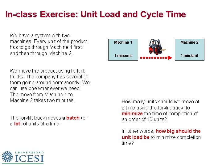 In-class Exercise: Unit Load and Cycle Time We have a system with two machines.