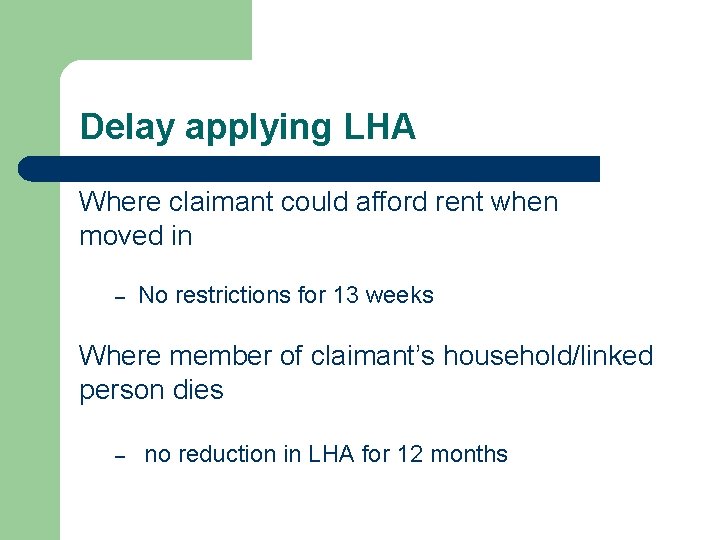 Delay applying LHA Where claimant could afford rent when moved in – No restrictions