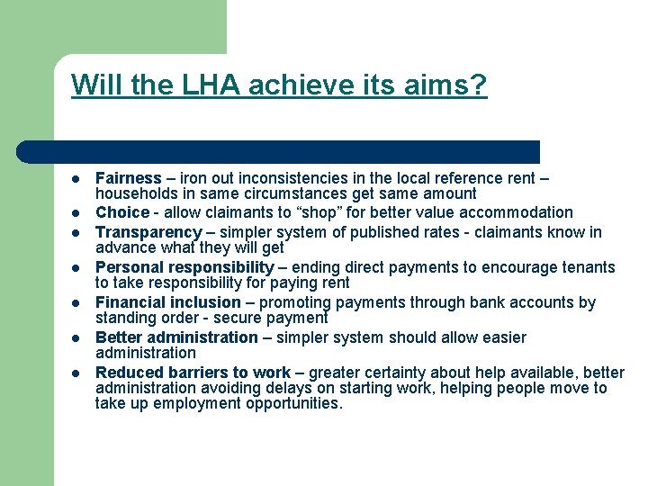 Will the LHA achieve its aims? l l l l Fairness – iron out