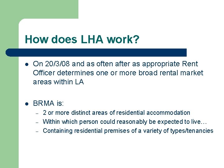 How does LHA work? l On 20/3/08 and as often after as appropriate Rent