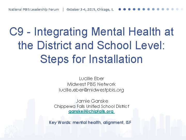 National PBIS Leadership Forum | October 3 -4, 2019, Chicago, IL C 9 -