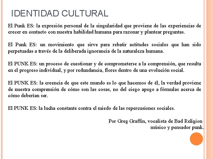 IDENTIDAD CULTURAL El Punk ES: la expresión personal de la singularidad que proviene de