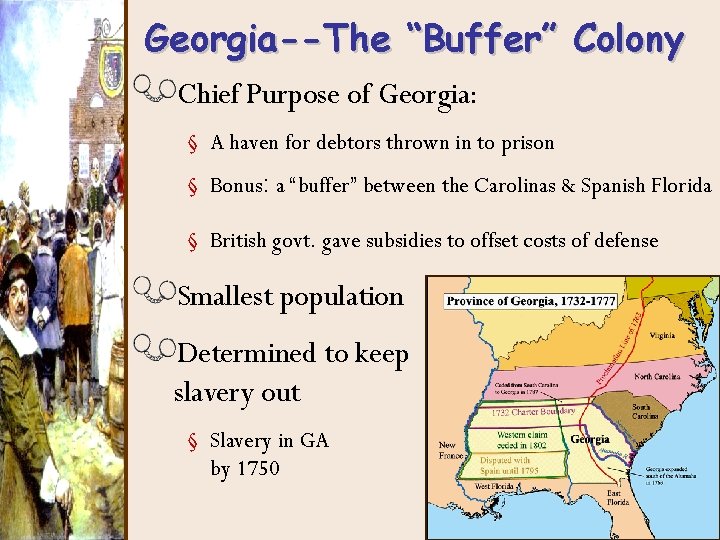 Georgia--The “Buffer” Colony Chief Purpose of Georgia: § A haven for debtors thrown in