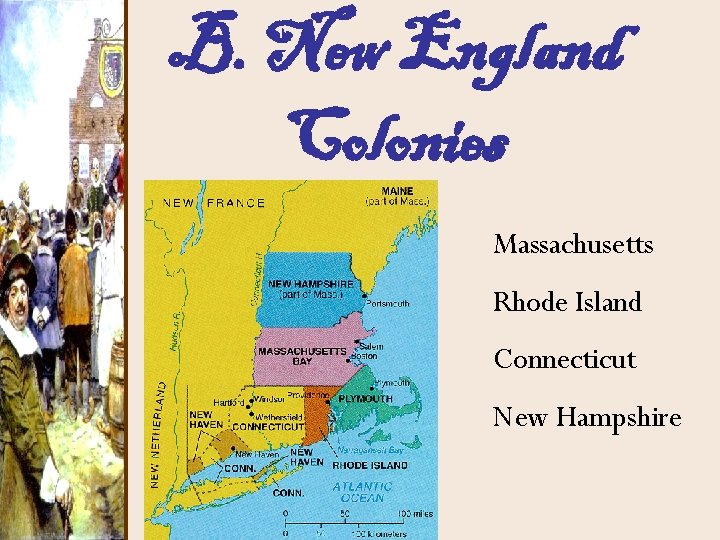B. New England Colonies Massachusetts Rhode Island Connecticut New Hampshire 