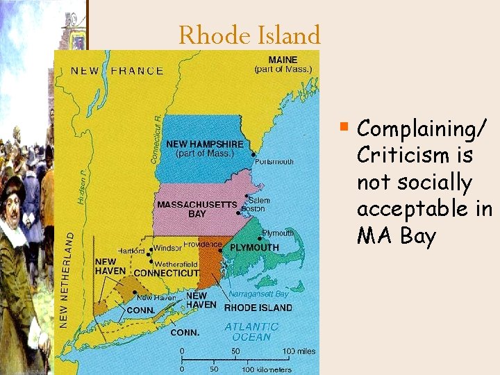 Rhode Island § Complaining/ Criticism is not socially acceptable in MA Bay 