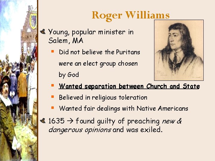 Roger Williams Young, popular minister in Salem, MA § Did not believe the Puritans
