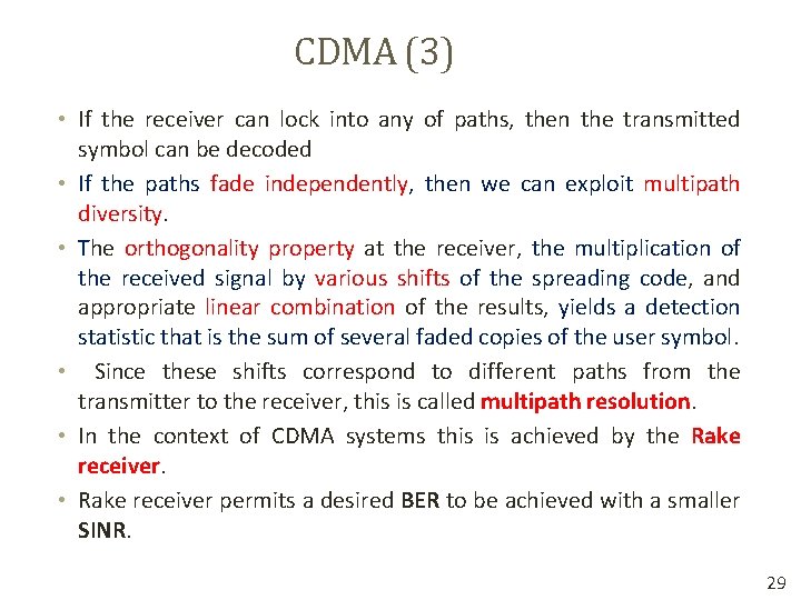 CDMA (3) • If the receiver can lock into any of paths, then the