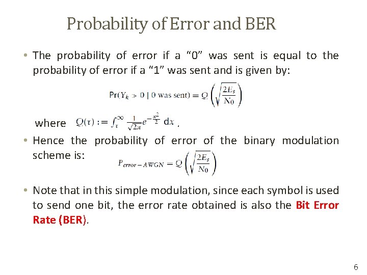 Probability of Error and BER • The probability of error if a “ 0”