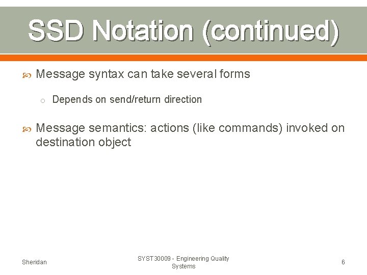 SSD Notation (continued) Message syntax can take several forms o Depends on send/return direction