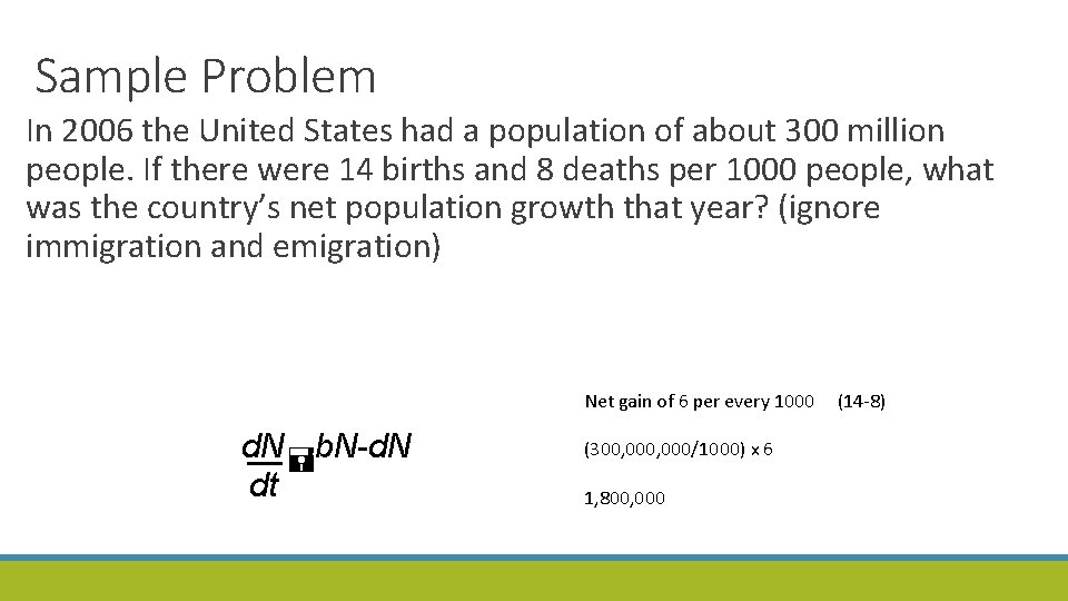 Sample Problem In 2006 the United States had a population of about 300 million