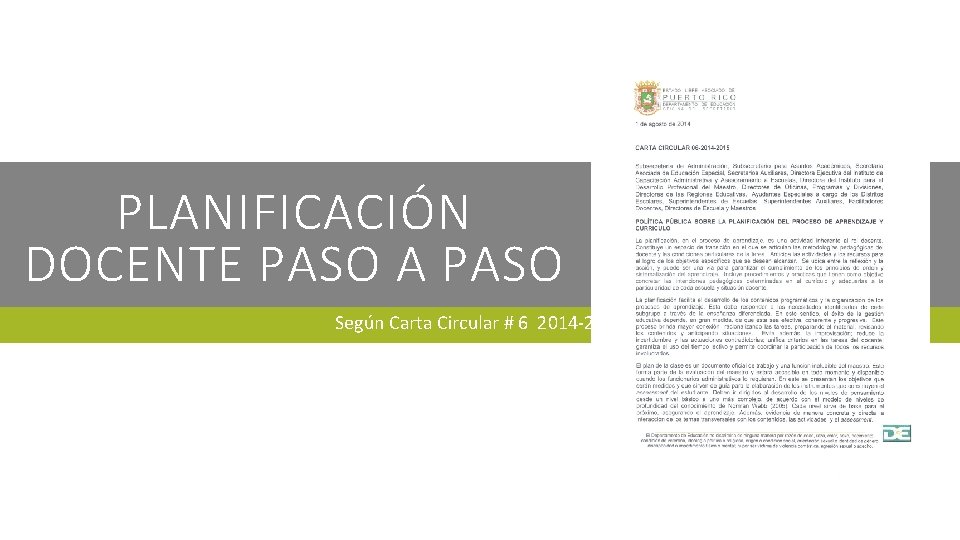 PLANIFICACIÓN DOCENTE PASO A PASO Según Carta Circular # 6 2014 -2015 