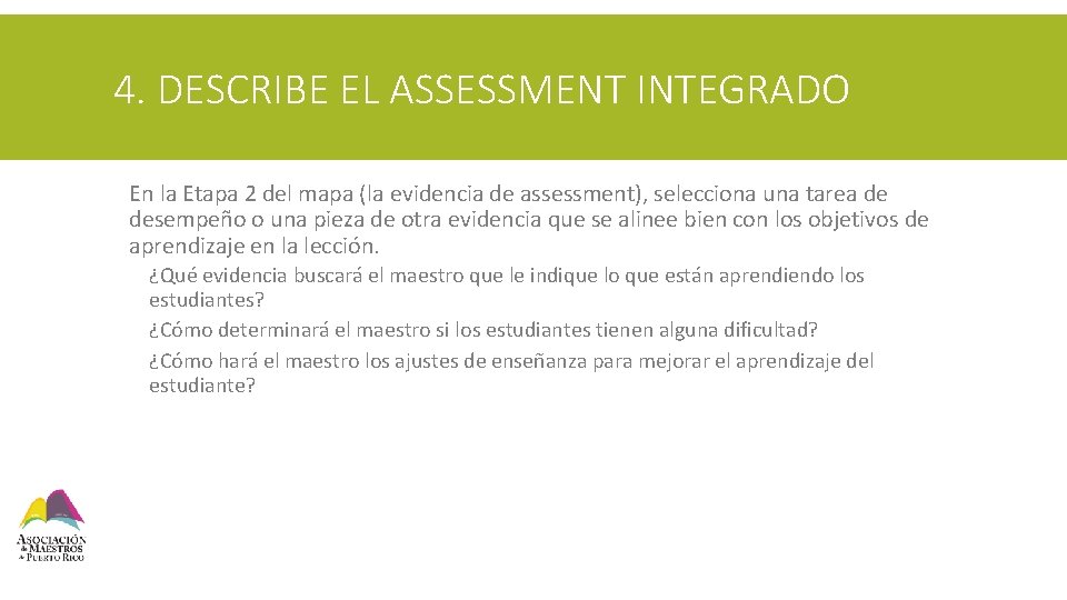 4. DESCRIBE EL ASSESSMENT INTEGRADO § En la Etapa 2 del mapa (la evidencia