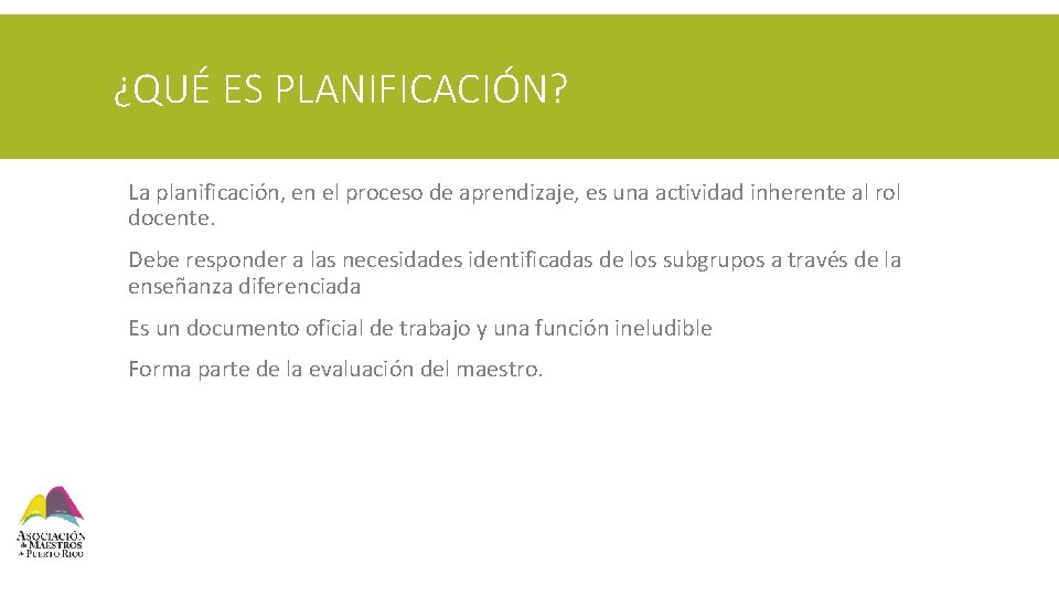 ¿QUÉ ES PLANIFICACIÓN? § La planificación, en el proceso de aprendizaje, es una actividad