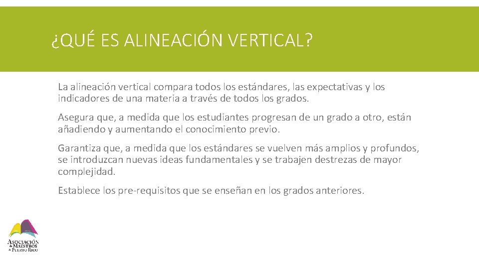 ¿QUÉ ES ALINEACIÓN VERTICAL? § La alineación vertical compara todos los estándares, las expectativas