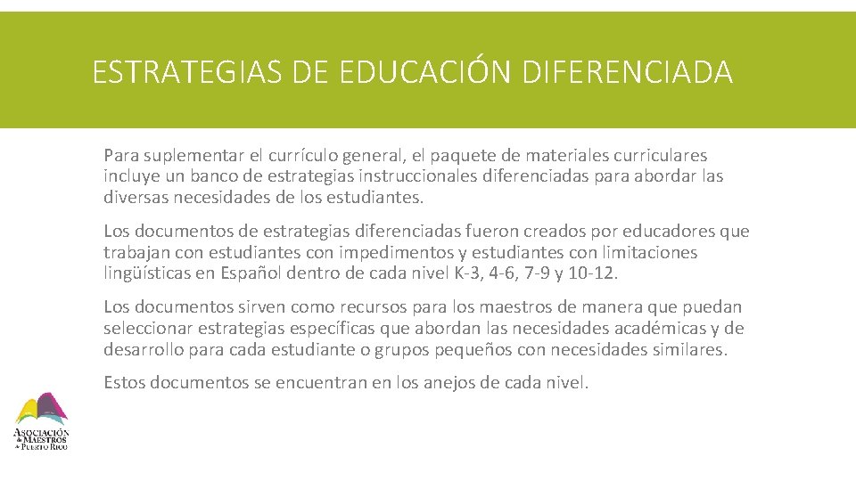 ESTRATEGIAS DE EDUCACIÓN DIFERENCIADA § Para suplementar el currículo general, el paquete de materiales