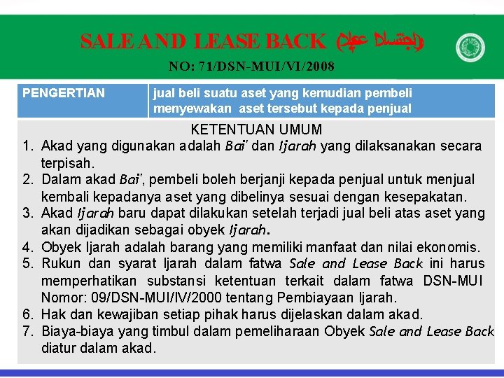 SALE AND LEASE BACK ( ﻋﻢﻴﺒﻼ )ﺭﺍﺟﺌﺘﺴﻼﺍ ﻋ NO: 71/DSN-MUI/VI/2008 PENGERTIAN 1. 2. 3.