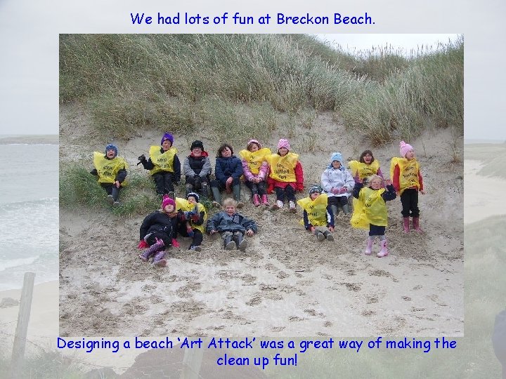 We had lots of fun at Breckon Beach. Designing a beach ‘Art Attack’ was