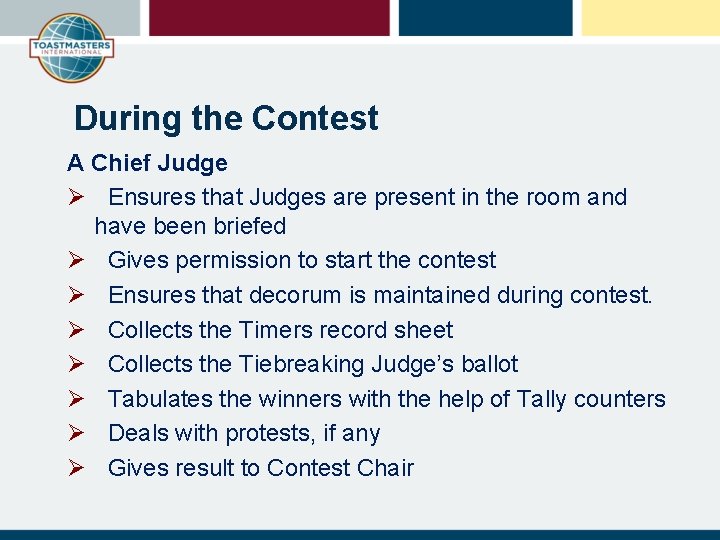 During the Contest A Chief Judge Ø Ensures that Judges are present in the