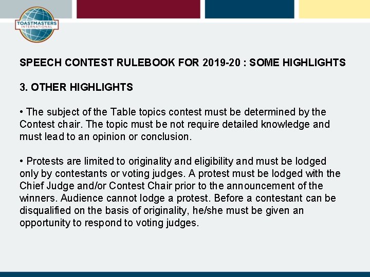 SPEECH CONTEST RULEBOOK FOR 2019 -20 : SOME HIGHLIGHTS 3. OTHER HIGHLIGHTS • The